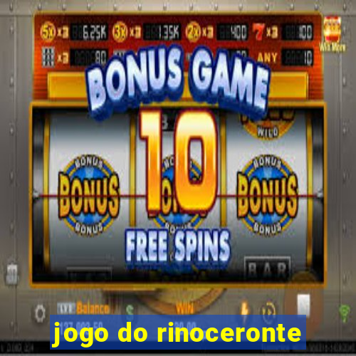 jogo do rinoceronte